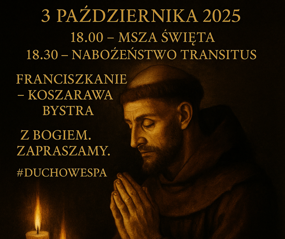 Śmierć i życie. Transitus św. Franciszka z Asyżu. 03.10.2025