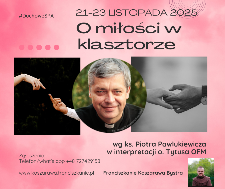 Miłość w klasztorze? Weekendowy dzień skupienia w #DuchoweSPA wg ks. Pawlukiewicza 21-23 listopada 2025.