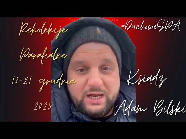 Rekolekcje na ostatni moment. Ks. Adam Bilski, dzień pierwszy.