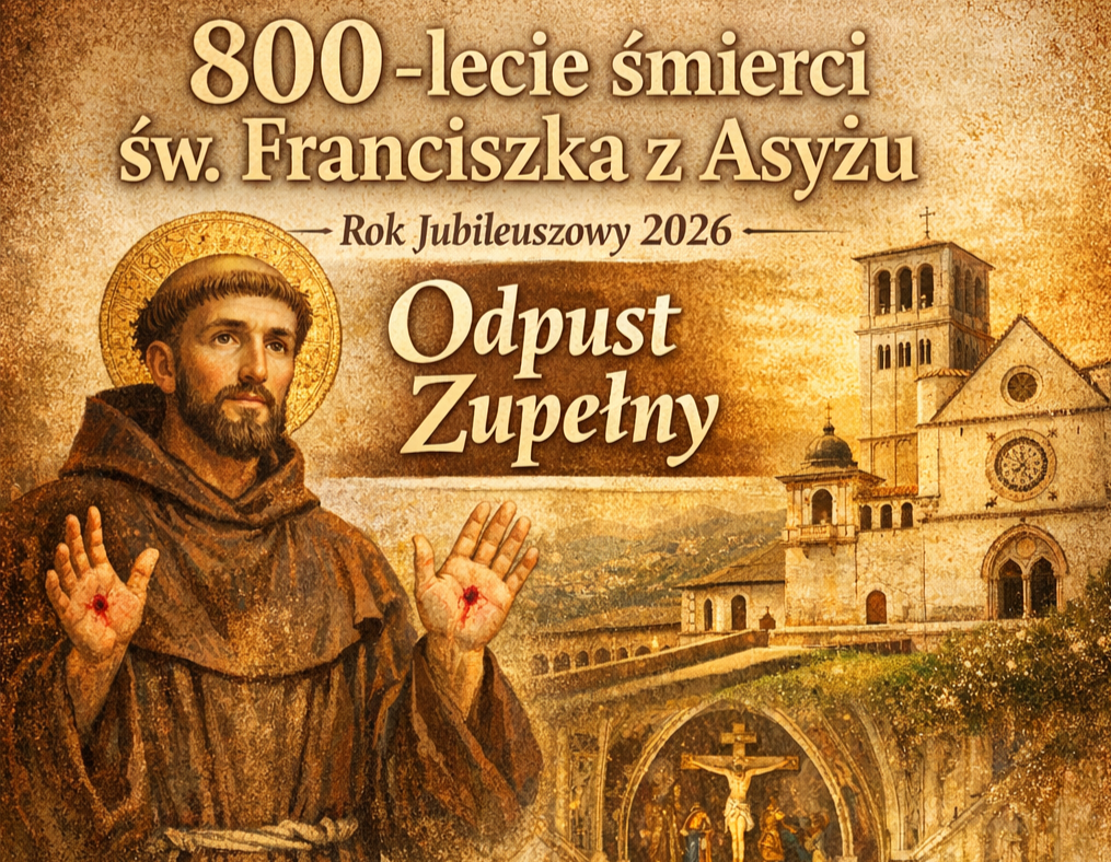 Rok św. Franciszka z Asyżu. 800 lecie śmierci Biedaczyny z Asyżu.