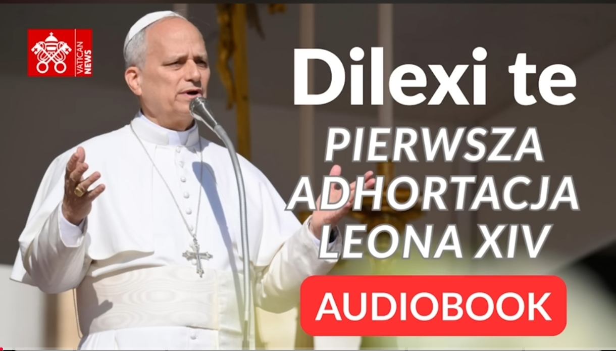 Audiobook pierwszej adhortacji Leona XIV Dilexi te