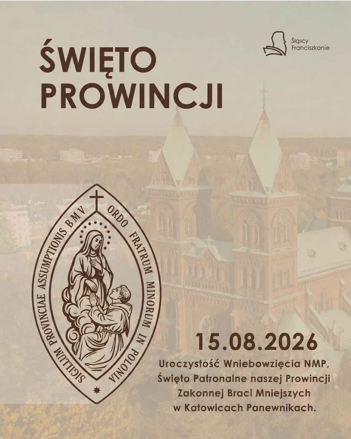 15.08.2026. Uroczystość Wniebowzięcia NMP. Święto patronalne naszej Prowincji Zakonnej OFM.